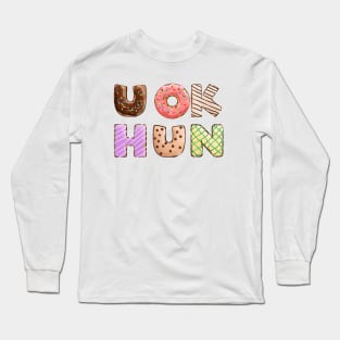 u ok hun donut Long Sleeve T-Shirt